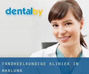 tandheelkundige kliniek in Ahaluna