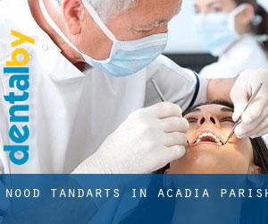 Nood tandarts in Acadia Parish