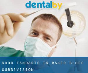 Nood tandarts in Baker Bluff Subdivision