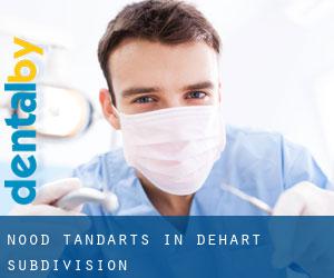 Nood tandarts in DeHart Subdivision