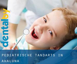Pediatrische tandarts in Ahaluna