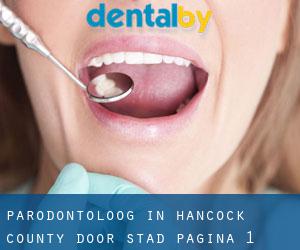 Parodontoloog in Hancock County door stad - pagina 1