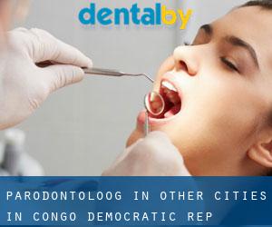Parodontoloog in Other Cities in Congo, Democratic Rep.