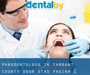 Parodontoloog in Tarrant County door stad - pagina 1