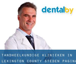 tandheelkundige klinieken in Lexington County (Steden) - pagina 1