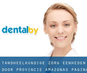 tandheelkundige zorg eenheden door Provincie (Amazonas) - pagina 1