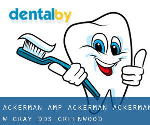 Ackerman & Ackerman: Ackerman W Gray DDS (Greenwood)