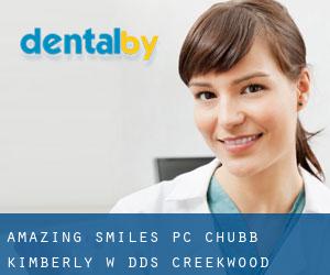 Amazing Smiles PC: Chubb Kimberly W DDS (Creekwood)