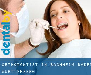 Orthodontist in Bachheim (Baden-Württemberg)