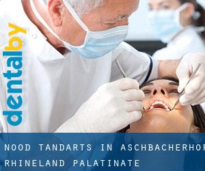 Nood tandarts in Aschbacherhof (Rhineland-Palatinate)