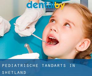 Pediatrische tandarts in Shetland Pediatrische tandarts in Shetland