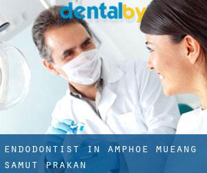 Endodontist in Amphoe Mueang Samut Prakan