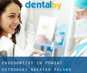 Endodontist in Powiat ostrowski (Greater Poland Voivodeship)