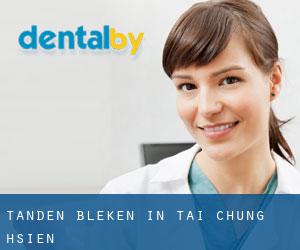 Tanden bleken in T'ai-chung Hsien