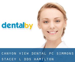 Canyon View Dental PC: Simmons Stacey L DDS (Hamilton)