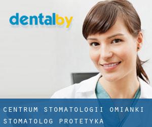 Centrum stomatologii Łomianki - stomatolog, protetyka, stomatologia
