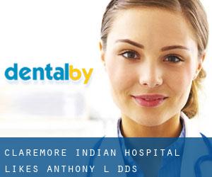 Claremore Indian Hospital: Likes Anthony L DDS