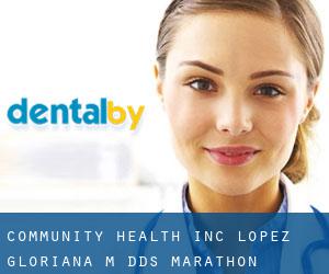 Community Health Inc: Lopez Gloriana M DDS (Marathon)