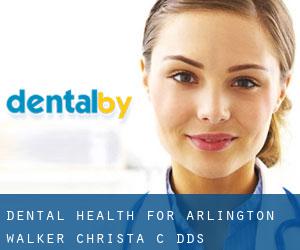 Dental Health For Arlington: Walker Christa C DDS