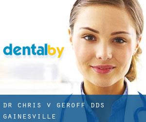 Dr. Chris V. Geroff, DDS (Gainesville)