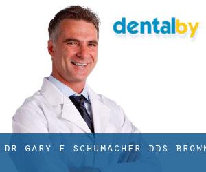 Dr. Gary E. Schumacher, DDS (Brown)