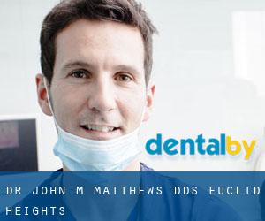 Dr. John M. Matthews, DDS (Euclid Heights)
