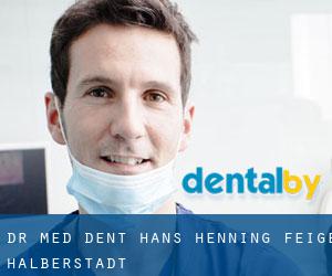 Dr. med. dent. Hans-Henning Feige (Halberstadt)