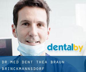 Dr. med. dent. Thea Braun (Brinckmannsdorf)