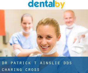 Dr. Patrick T. Ainslie, DDS (Charing Cross)