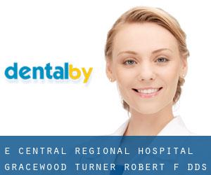 E Central Regional Hospital-Gracewood: Turner Robert F DDS