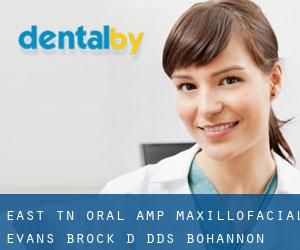 East Tn Oral & Maxillofacial: Evans Brock D DDS (Bohannon Addition)
