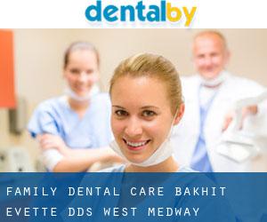 Family Dental Care: Bakhit Evette DDS (West Medway)