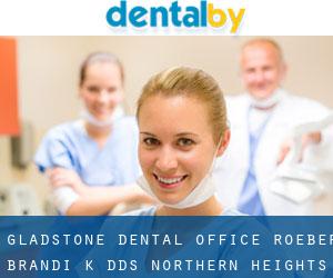 Gladstone Dental Office: Roeber Brandi K DDS (Northern Heights)