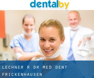 Lechner R. Dr. med. dent (Frickenhausen)