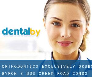 Orthodontics Exclusively: Okubo Byron S DDS (Creek Road Condo)