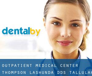 Outpatient Medical Center: Thompson Lashunda DDS (Tallulah)