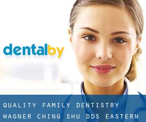 Quality Family Dentistry: Wagner Ching-Shu DDS (Eastern Heights)