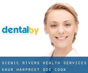 Scenic Rivers Health Services: Kaur Harpreet DDS (Cook)