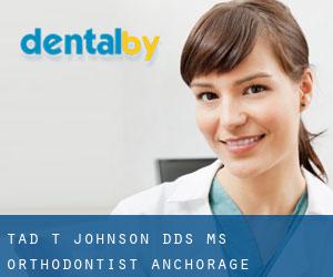 Tad T. Johnson DDS MS / Orthodontist (Anchorage)