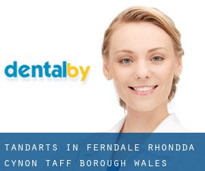 tandarts in Ferndale (Rhondda Cynon Taff (Borough), Wales)