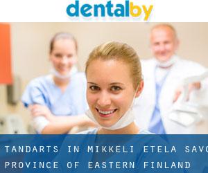 tandarts in Mikkeli (Etelä-Savo, Province of Eastern Finland)