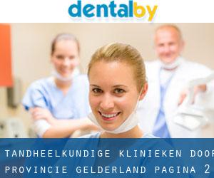 tandheelkundige klinieken door Provincie (Gelderland) - pagina 2