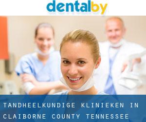 tandheelkundige klinieken in Claiborne County Tennessee (Steden) - pagina 1
