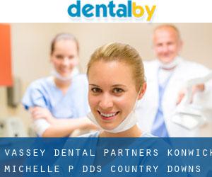 Vassey Dental Partners: Konwick Michelle P DDS (Country Downs)