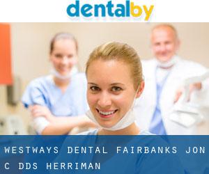 Westways Dental: Fairbanks Jon C DDS (Herriman)
