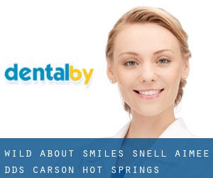 Wild About Smiles: Snell Aimee DDS (Carson Hot Springs)
